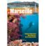 100 belles plongées à Marseille et dans sa région - 2ème édition