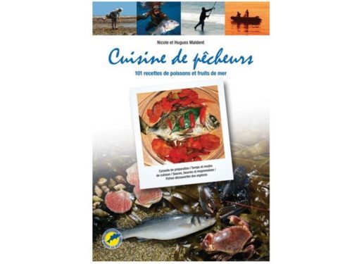 Cuisine de pêcheurs, 101 recettes de poissons et fruits de mer