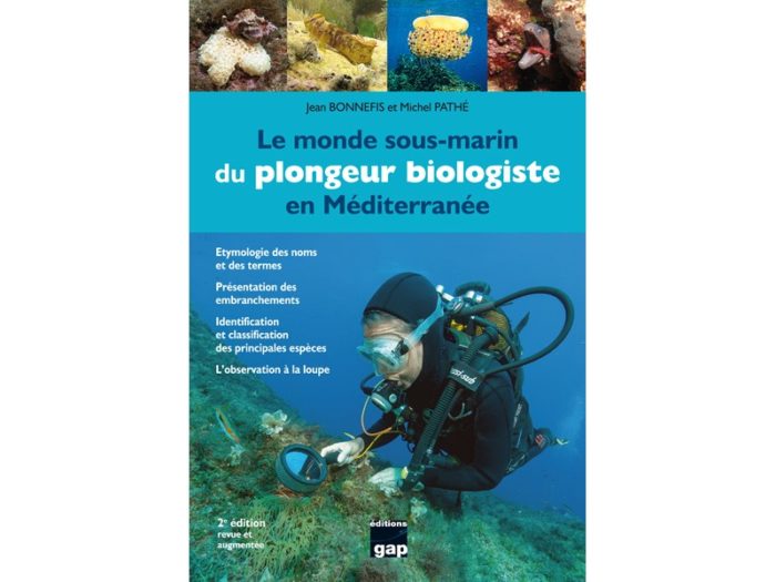 Le monde sous-marin du plongeur biologiste en Méditerranée - 2ème édition