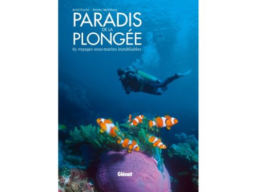 Paradis de la Plongée, 65 voyages sous-marins inoubliables